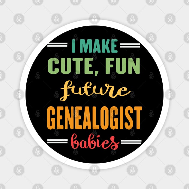 Future Genealogist Student Professional New Fathers Day Mothers Day Gift Idea Magnet by familycuteycom